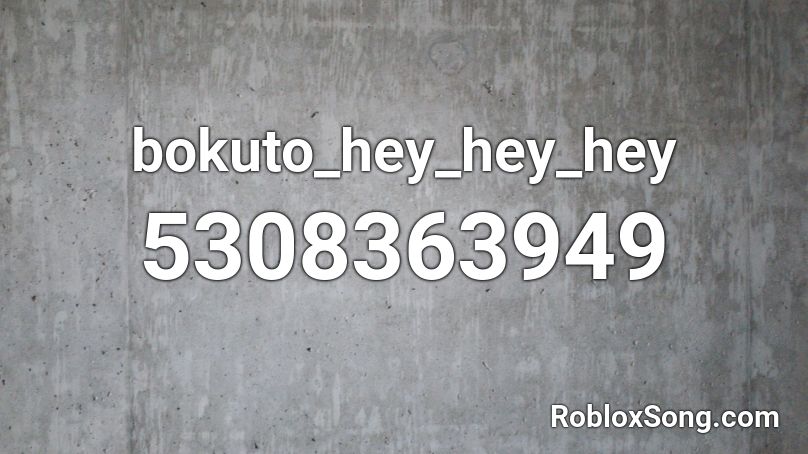 bokuto_hey_hey_hey Roblox ID