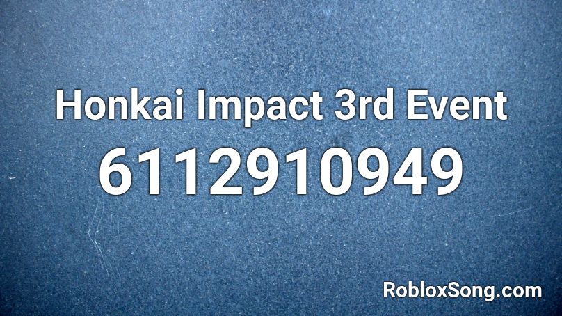 Honkai Impact 3rd Event Roblox ID