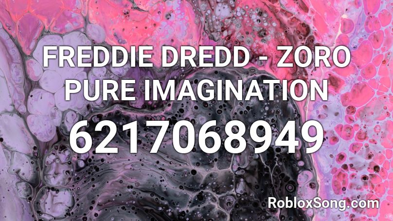 FREDDIE DREDD - ZORO PURE IMAGINATION Roblox ID