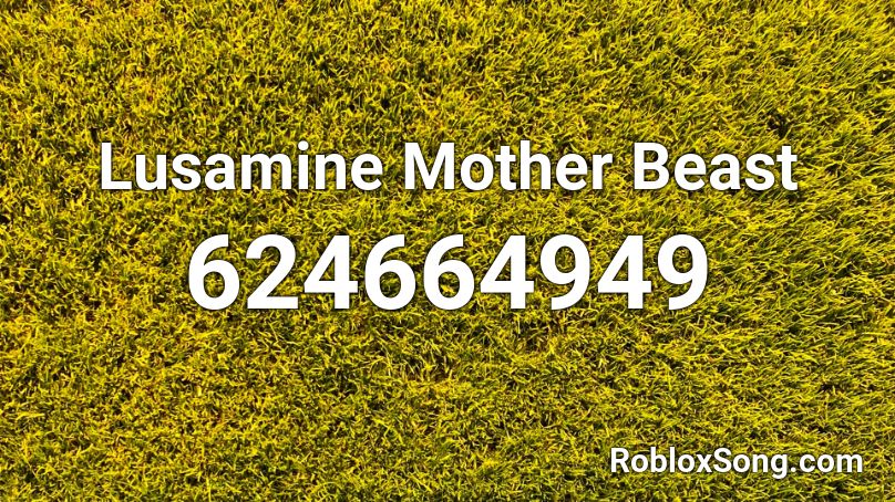 Lusamine Mother Beast Roblox ID