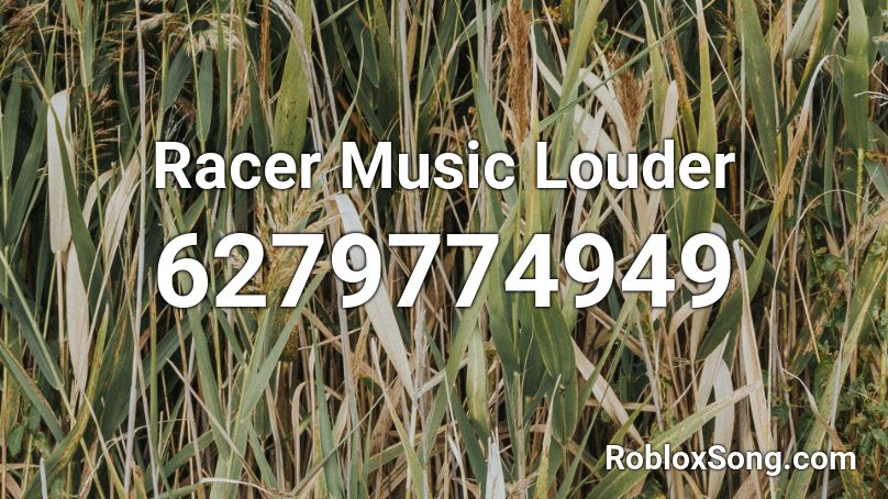 Racer Music Louder Roblox ID