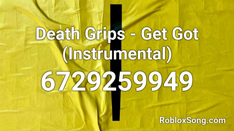 Death Grips - Get Got (Instrumental) Roblox ID