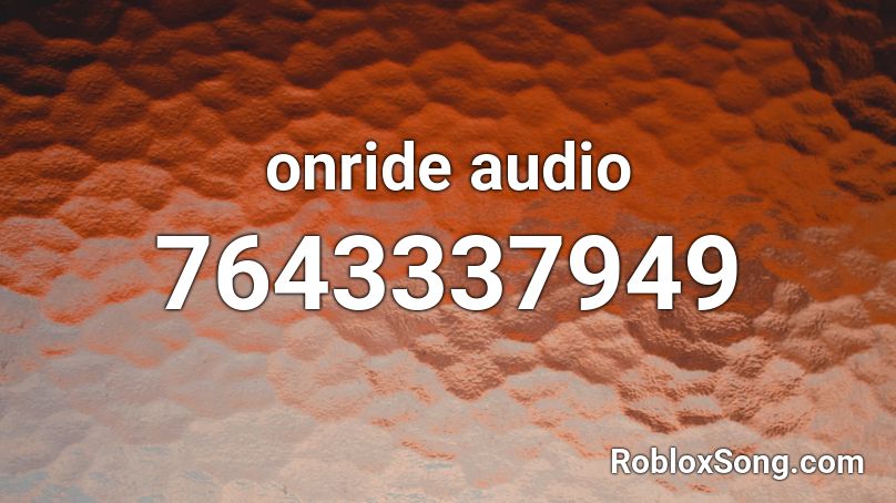 onride audio Roblox ID