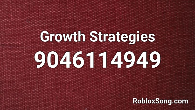 Growth Strategies Roblox ID