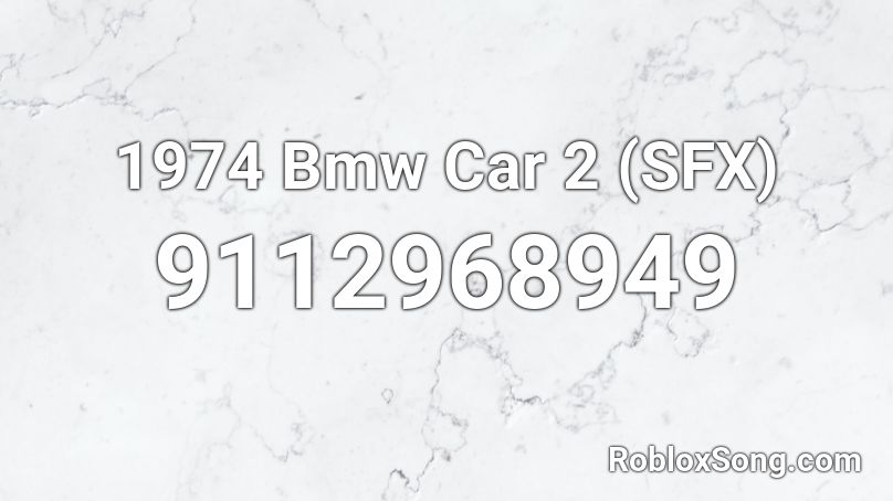 1974 Bmw Car 2 (SFX) Roblox ID