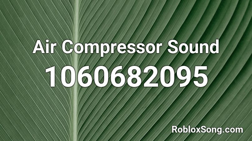 Air Compressor Sound Roblox ID