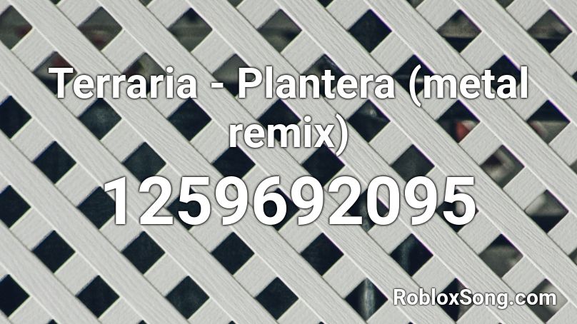 Terraria - Plantera (metal remix) Roblox ID