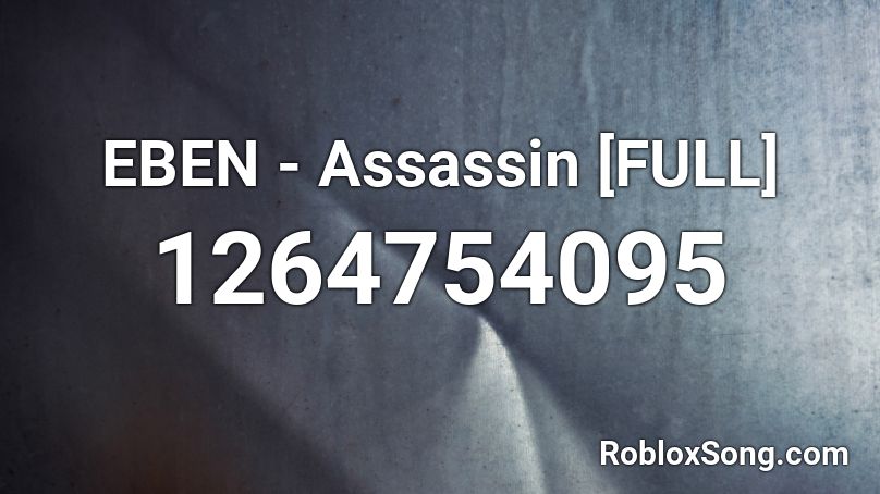 EBEN - Assassin [FULL] Roblox ID