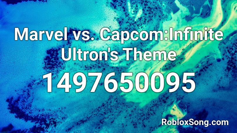 Marvel vs. Capcom:Infinite Ultron's Theme Roblox ID