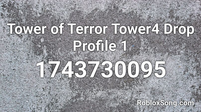 Tower of Terror Tower4 Drop Profile 1 Roblox ID