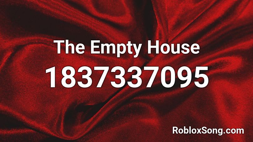 The Empty House Roblox ID