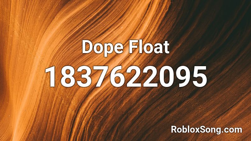 Dope Float Roblox ID