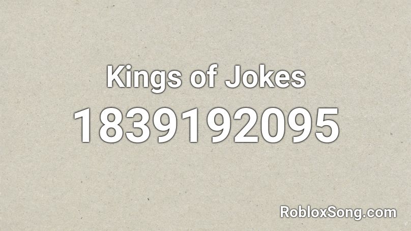 Kings of Jokes Roblox ID