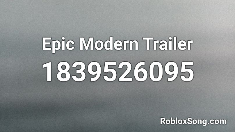 Epic Modern Trailer Roblox ID