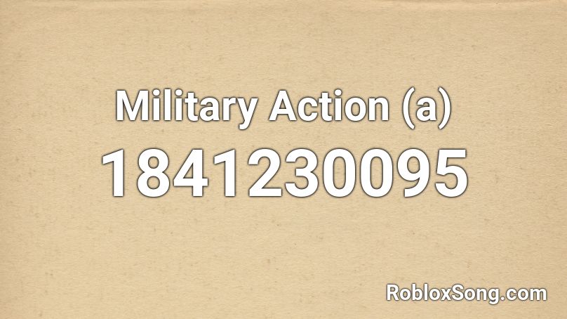 Military Action (a) Roblox ID