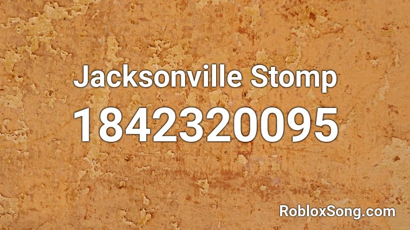 Jacksonville Stomp Roblox ID