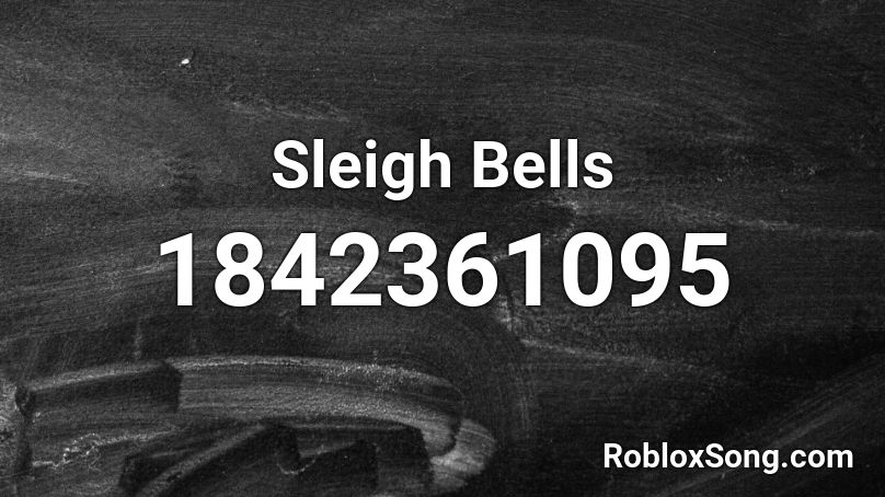 Sleigh Bells Roblox ID