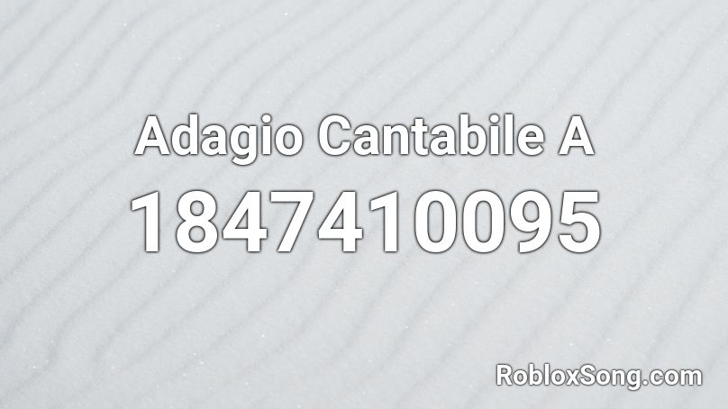 Adagio Cantabile A Roblox ID