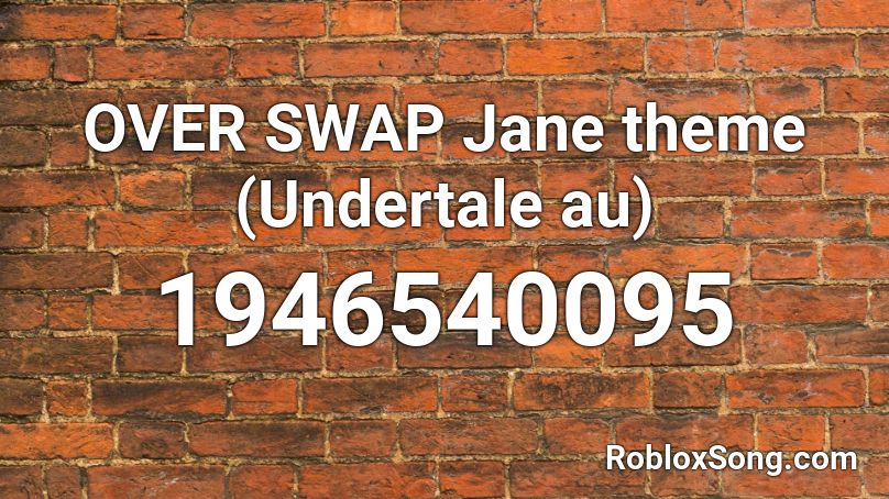 OVER SWAP Jane theme (Undertale au) Roblox ID