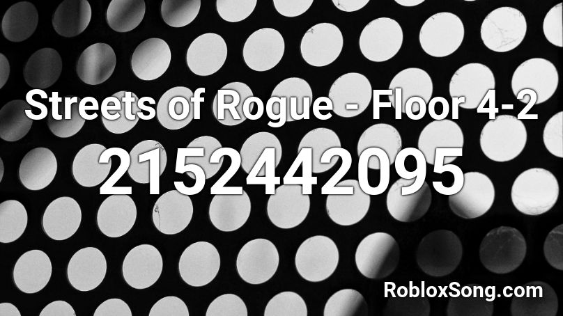 Streets of Rogue - Floor 4-2 Roblox ID