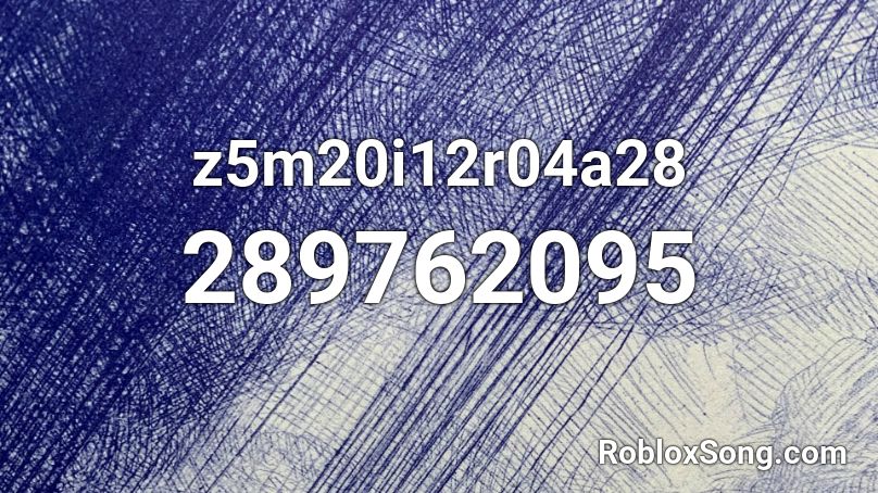 z5m20i12r04a28 Roblox ID