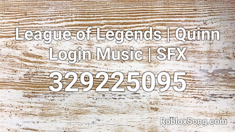 League of Legends | Quinn Login Music | SFX Roblox ID