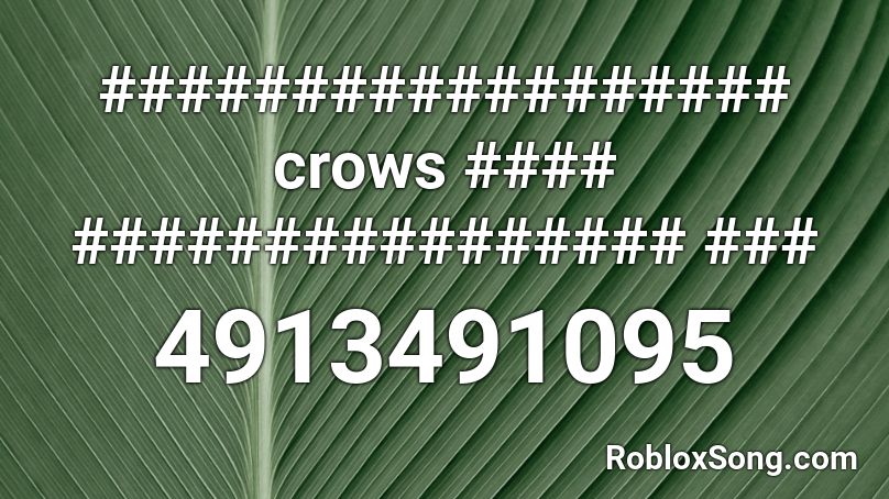 ################## crows #### ################ ### Roblox ID