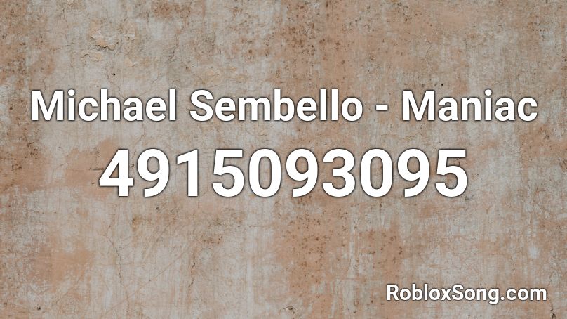 Michael Sembello - Maniac  Roblox ID