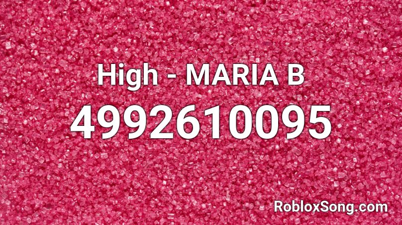 High - MARIA B Roblox ID