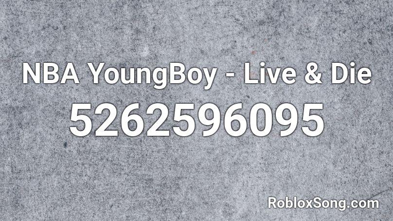 NBA YoungBoy - Live & Die Roblox ID