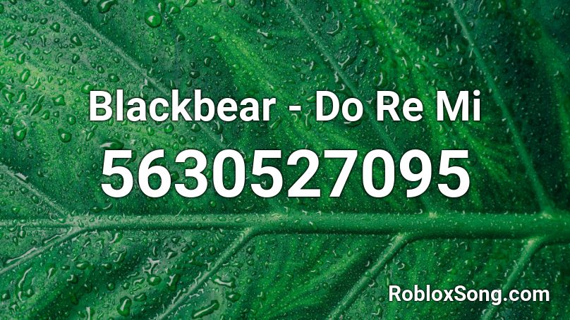 Blackbear - Do Re Mi Roblox ID