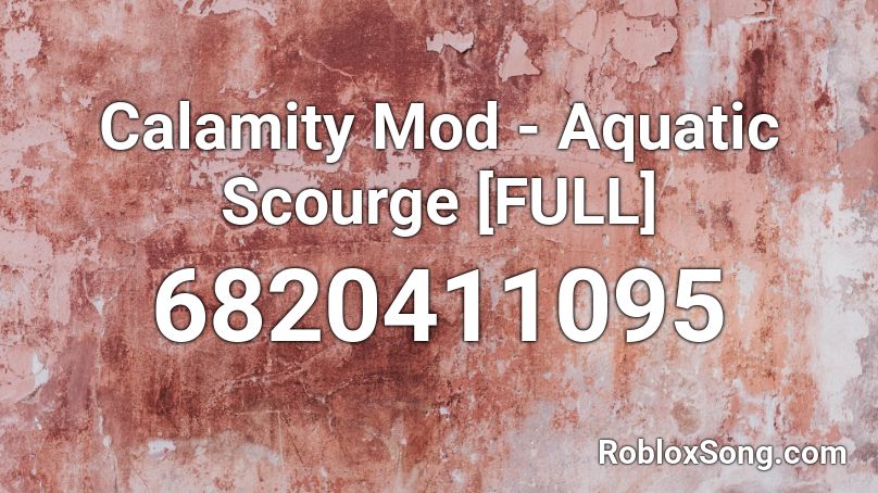 Calamity Mod Aquatic Scourge Full Roblox Id Roblox Music Codes - calamity mod roblox
