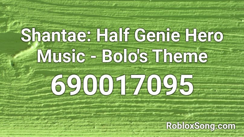 Shantae: Half Genie Hero Music - Bolo's Theme Roblox ID