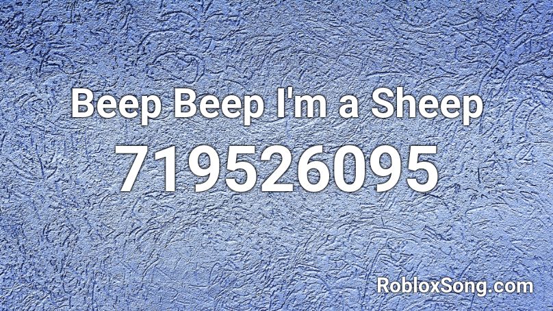 Beep Beep I'm a Sheep Roblox ID - Roblox music codes