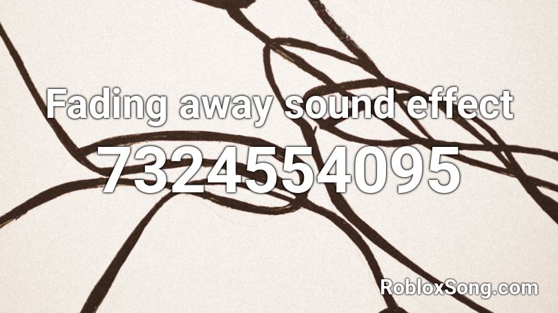 Fading away sound effect Roblox ID