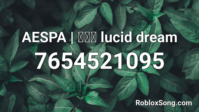 AESPA | 자각몽 lucid dream Roblox ID