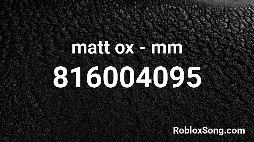 matt ox - mm Roblox ID