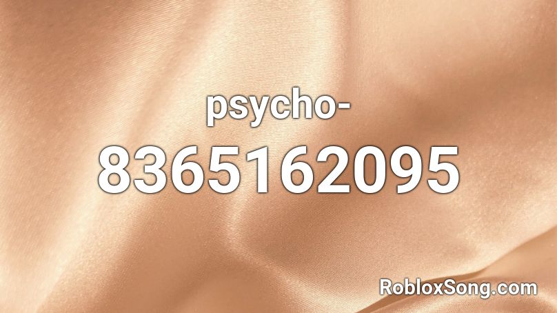 psycho- Roblox ID