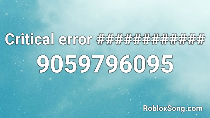 Critical error ############ Roblox ID