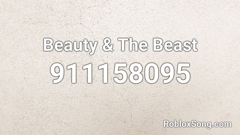 Beauty & The Beast Roblox ID