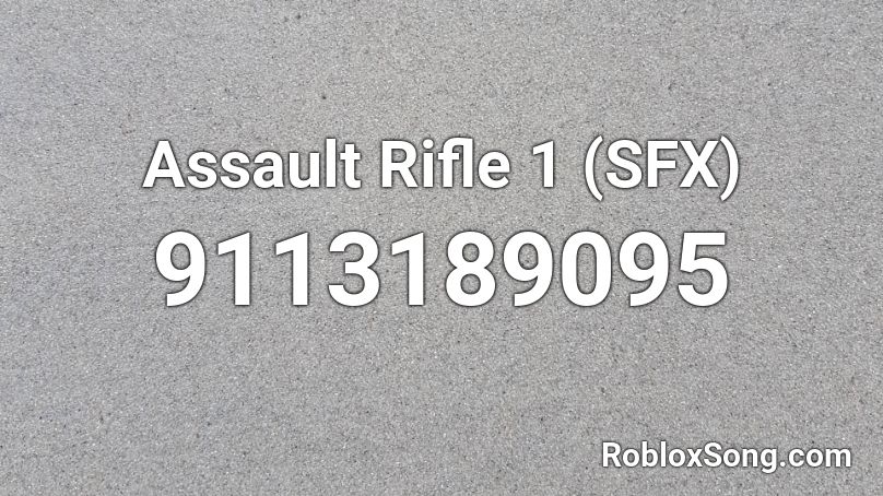 Assault Rifle 1 (SFX) Roblox ID