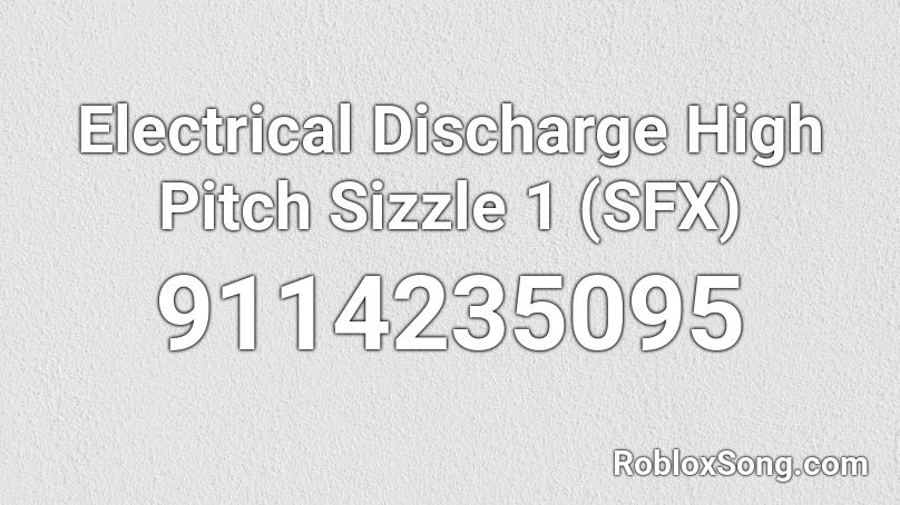 Electrical Discharge High Pitch Sizzle 1 (SFX) Roblox ID