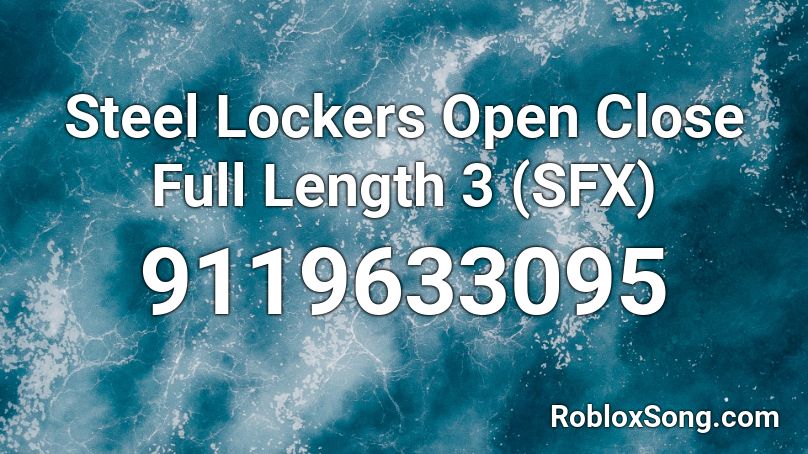 Steel Lockers Open Close Full Length 3 (SFX) Roblox ID