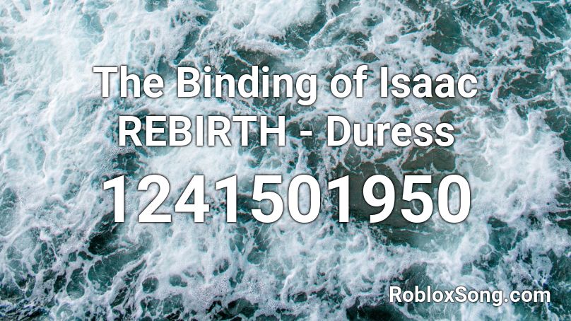 The Binding of Isaac REBIRTH - Duress Roblox ID