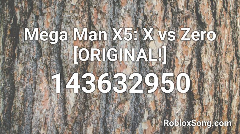 Mega Man X5: X vs Zero [ORIGINAL!] Roblox ID