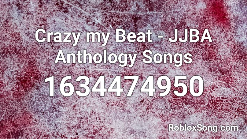 crazy beat jjba roblox anthology songs popular