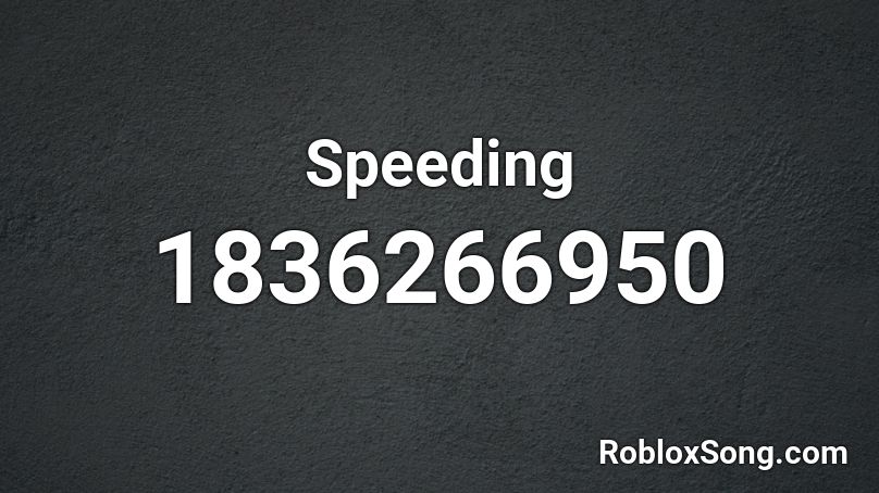 Speeding Roblox ID