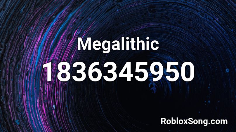 Megalithic Roblox ID