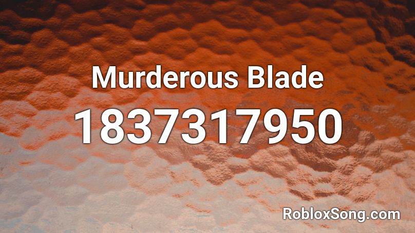 Murderous Blade Roblox ID