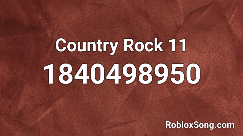 Country Rock 11 Roblox ID